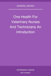 One Health For Veterinary Nurses And Technicians An Introduction