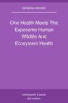 One Health Meets The Exposome Human Wildlife And Ecosystem Health