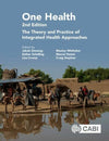 One Health, The Theory and Practice of Integrated Health Approaches, 2nd Edition