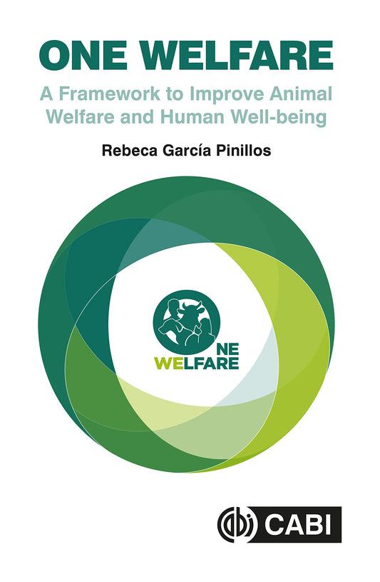 One Welfare A Framework To Improve Animal Welfare And Human Well Being — front cover