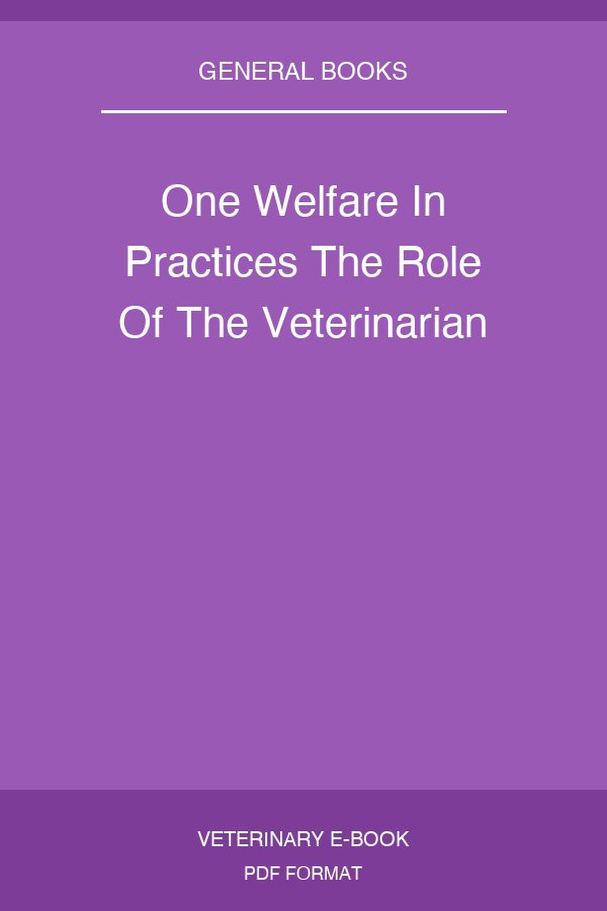 One Welfare In Practices The Role Of The Veterinarian