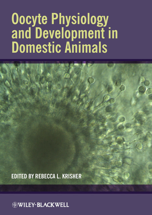 Oocyte Physiology And Development In Domestic Animals