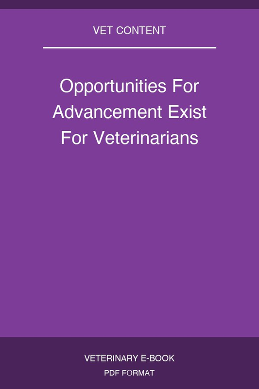 Opportunities For Advancement Exist For Veterinarians