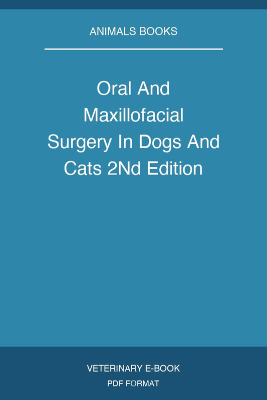 Oral And Maxillofacial Surgery In Dogs And Cats 2Nd Edition