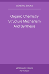 Organic Chemistry Structure Mechanism And Synthesis