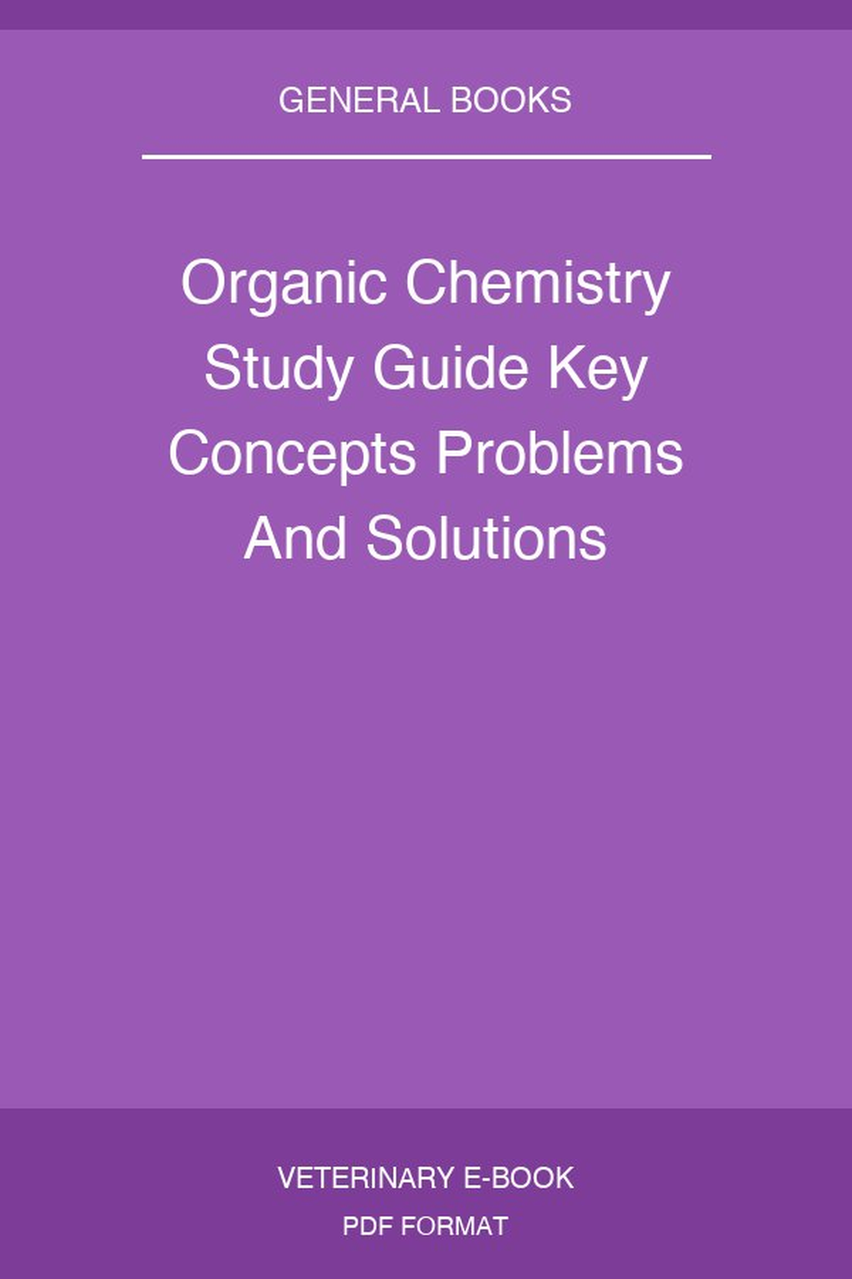 Organic Chemistry Study Guide Key Concepts Problems And Solutions