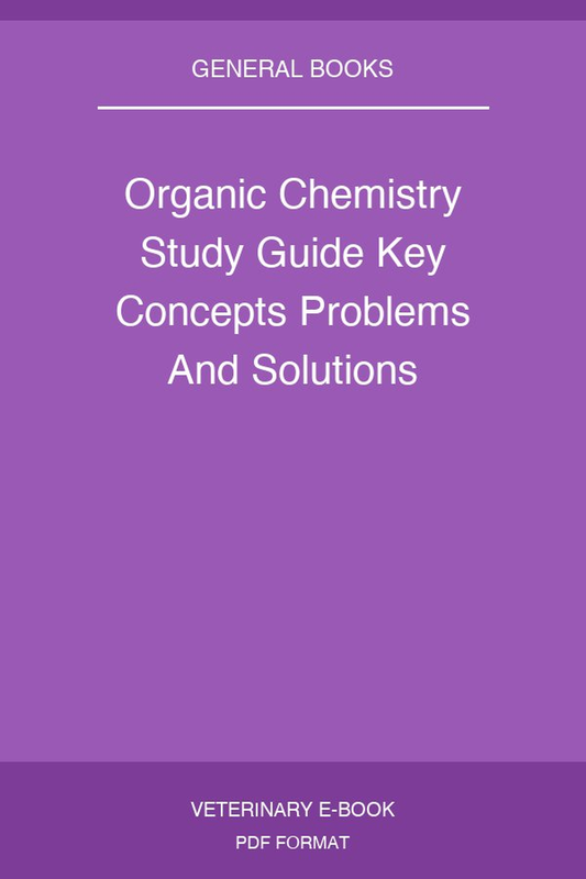 Organic Chemistry Study Guide Key Concepts Problems And Solutions