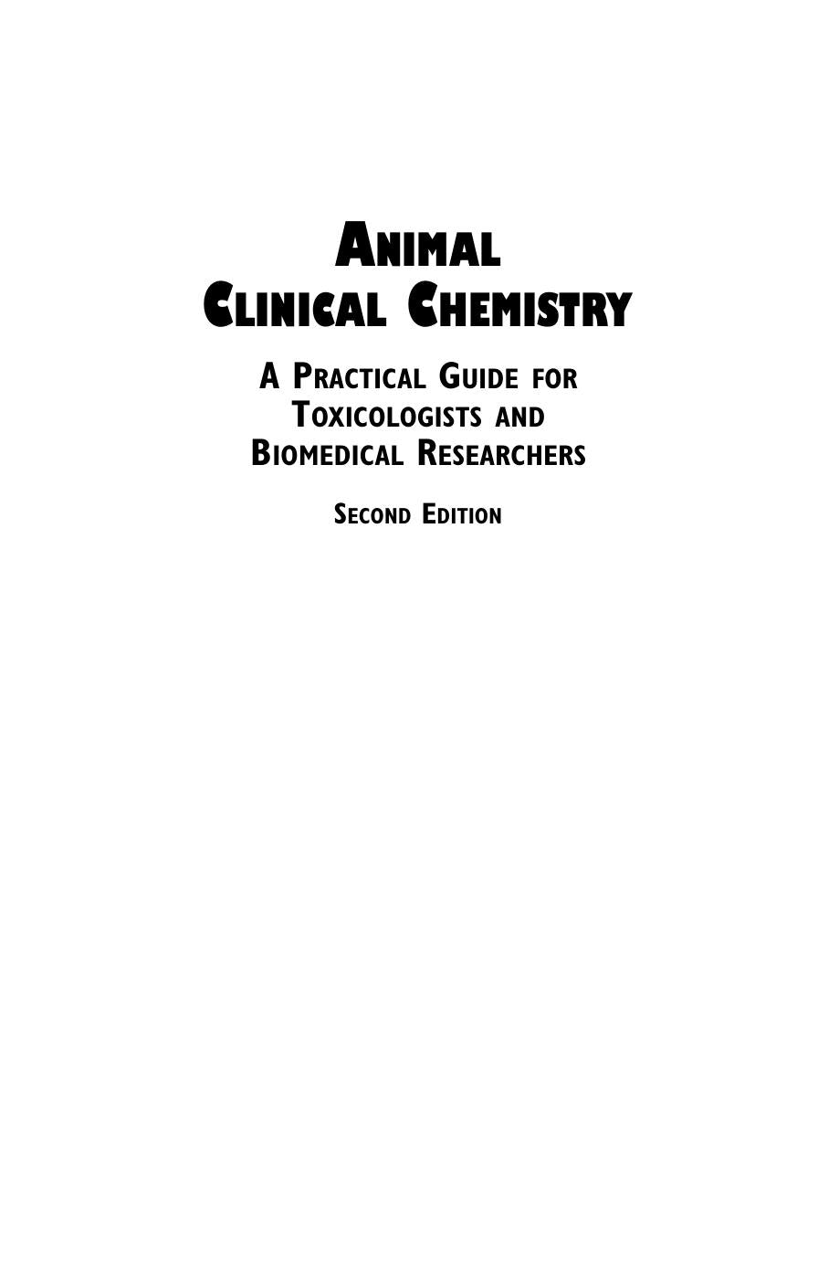 Animal Clinical Chemistry A Practical Handbook For Toxicologists And Biomedical Researchers 2Nd Edition