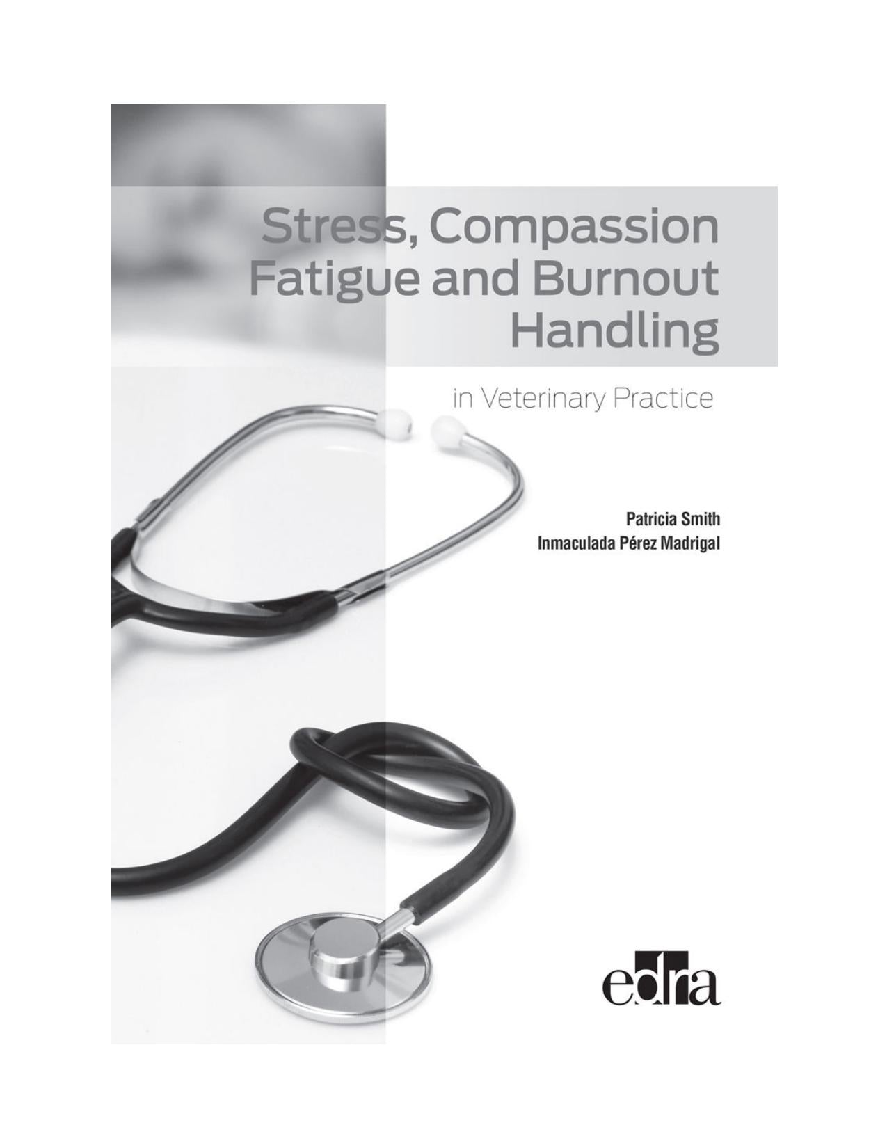 Stress Compassion Fatigue and Burnout Handling in Veterinary Practicee