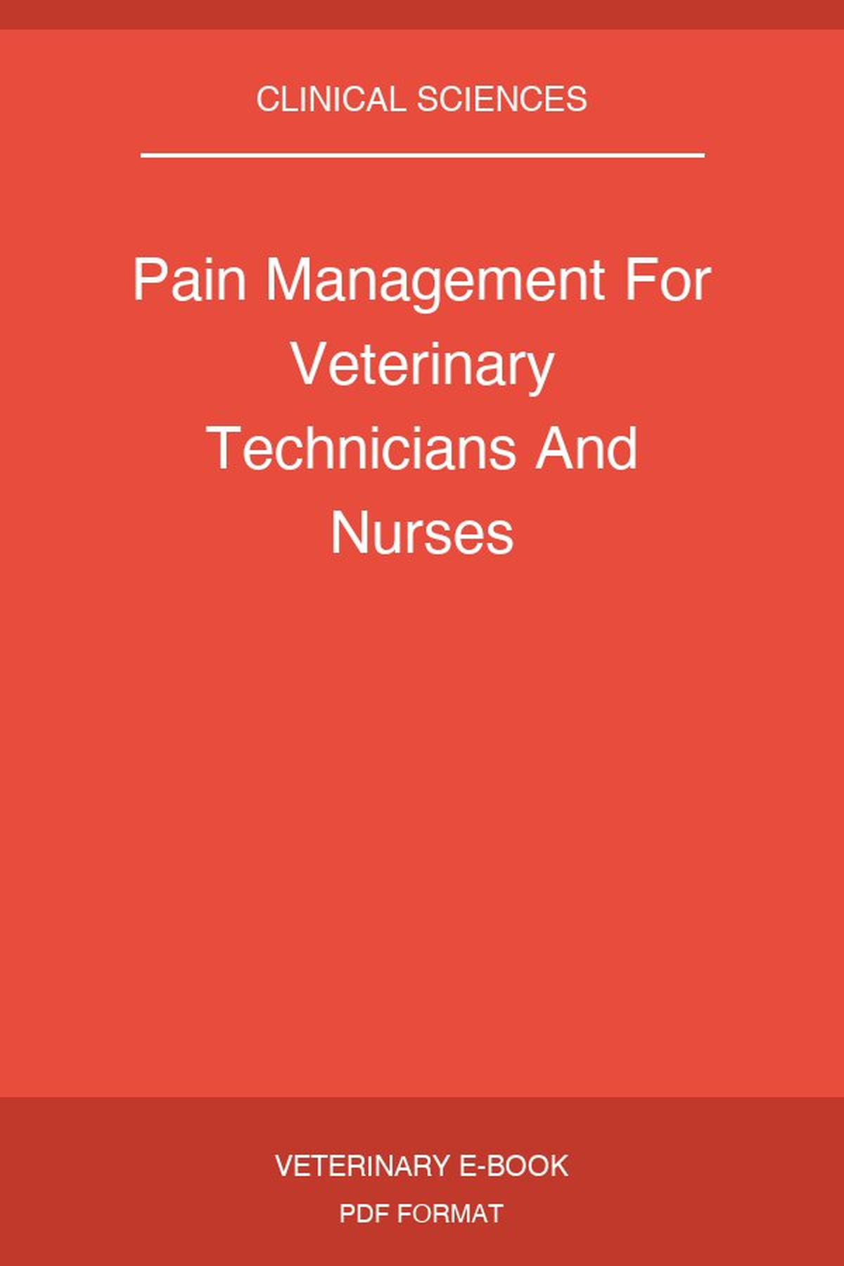 Pain Management For Veterinary Technicians And Nurses