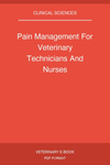 Pain Management For Veterinary Technicians And Nurses