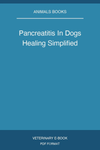 Pancreatitis In Dogs Healing Simplified