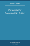 Parakeets For Dummies 2Nd Edition