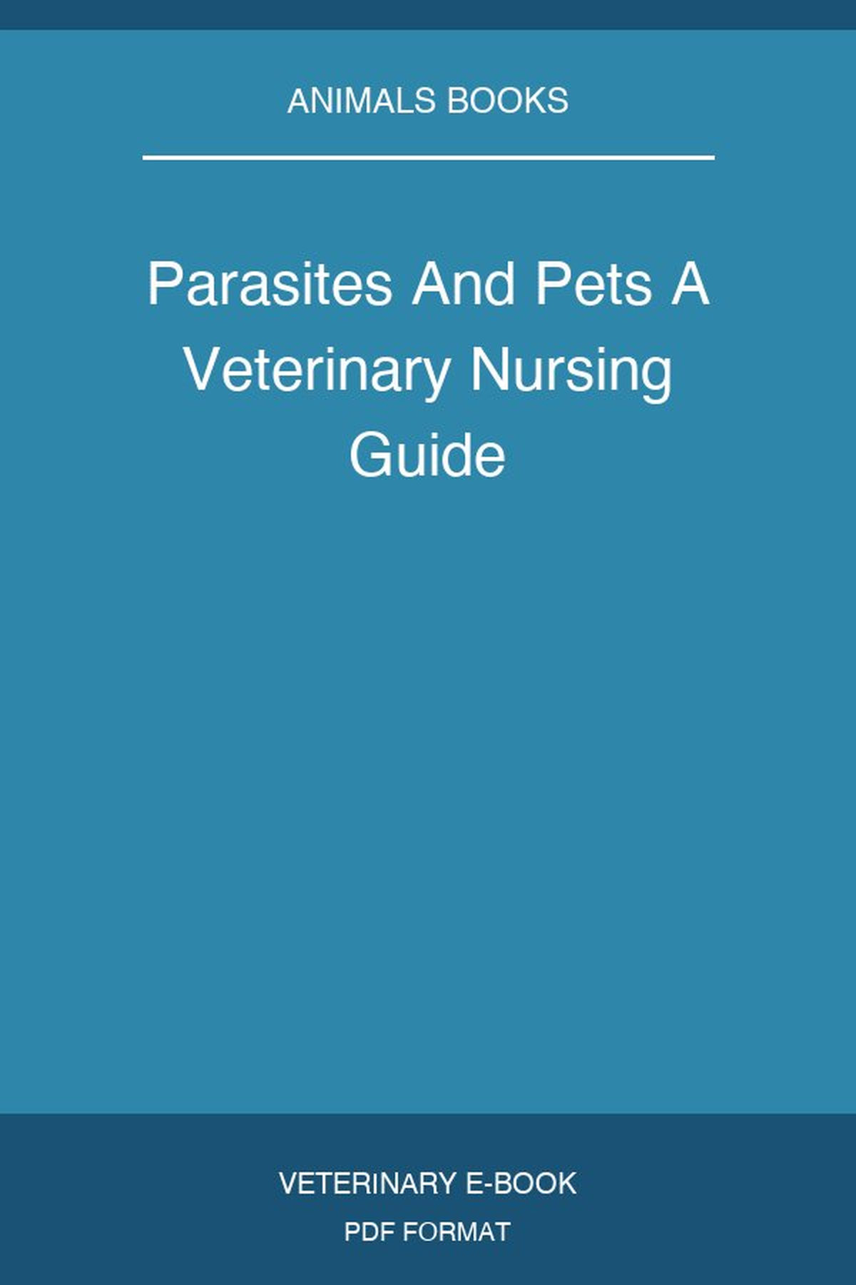 Parasites And Pets A Veterinary Nursing Guide