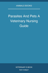 Parasites And Pets A Veterinary Nursing Guide