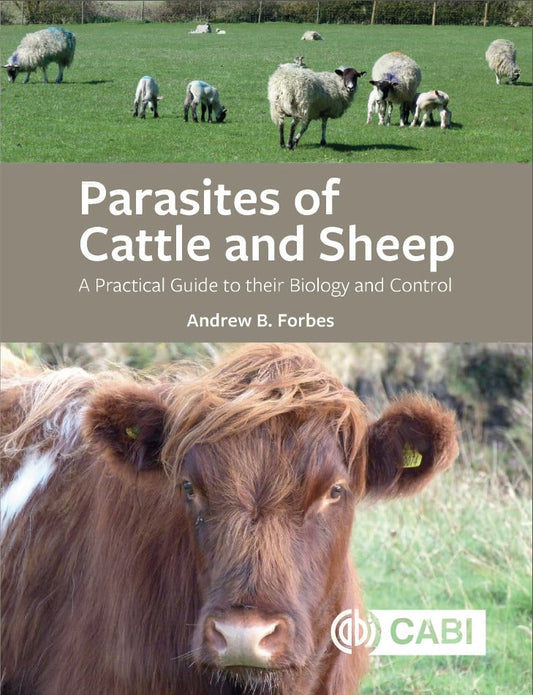 Parasites Of Cattle And Sheep A Practical Guide To Their Biology And Control