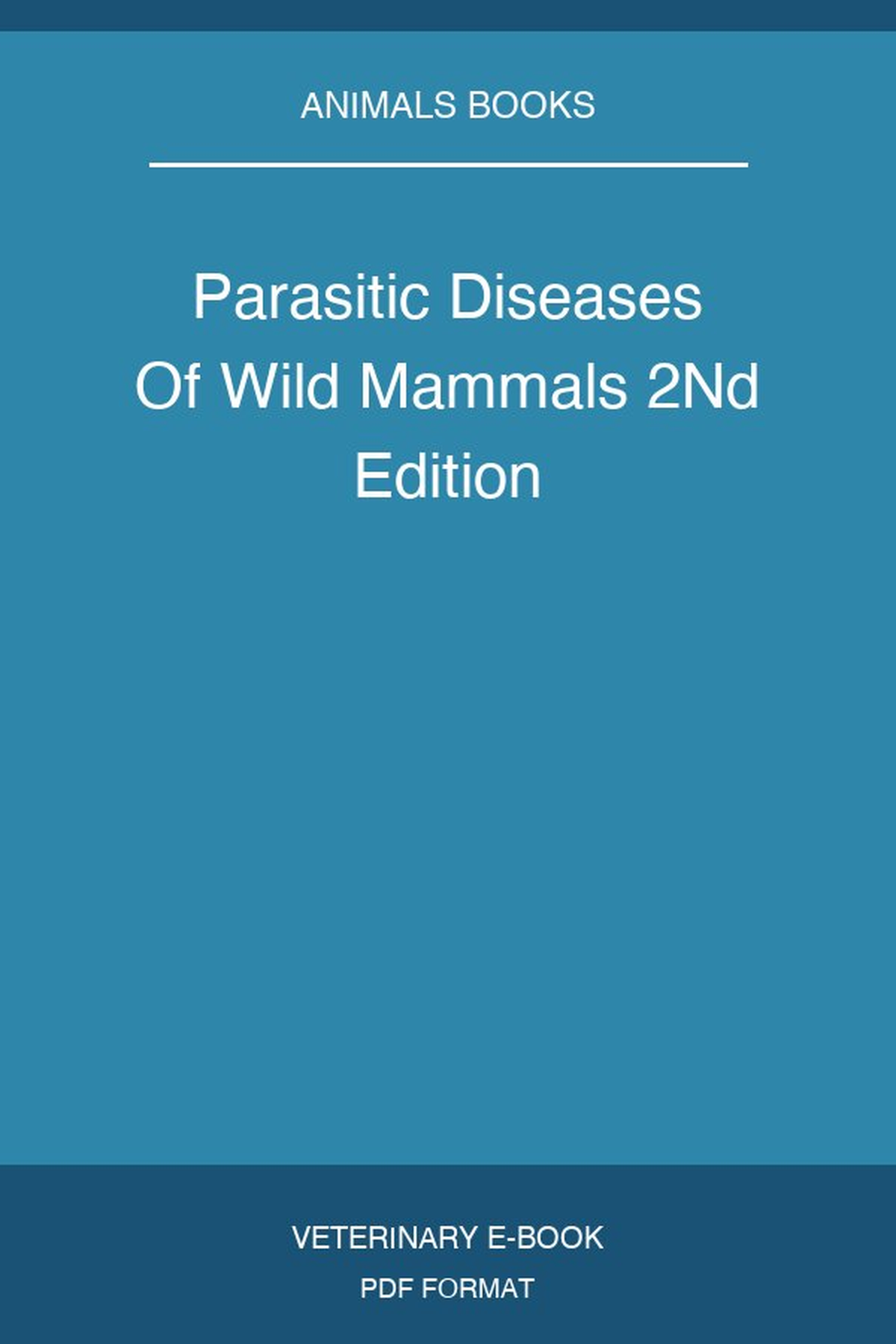 Parasitic Diseases Of Wild Mammals 2Nd Edition