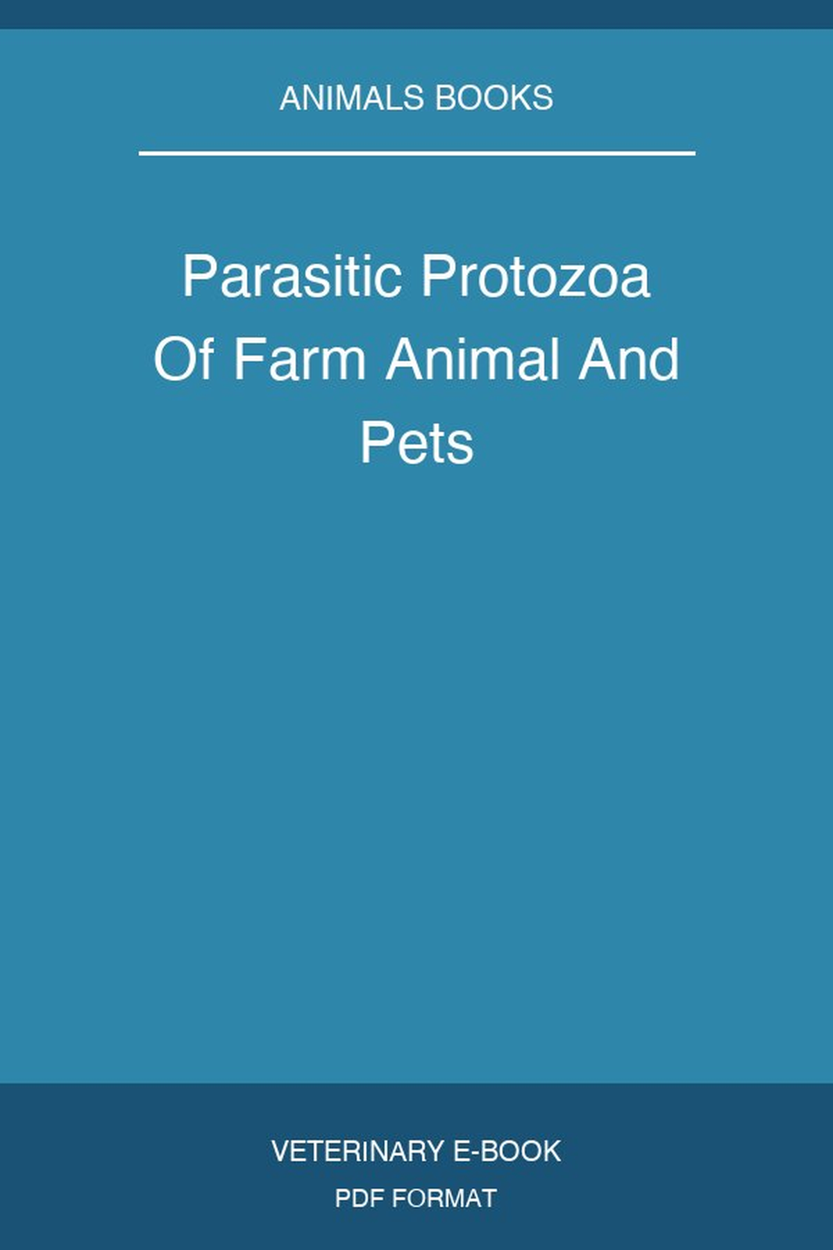 Parasitic Protozoa Of Farm Animal And Pets