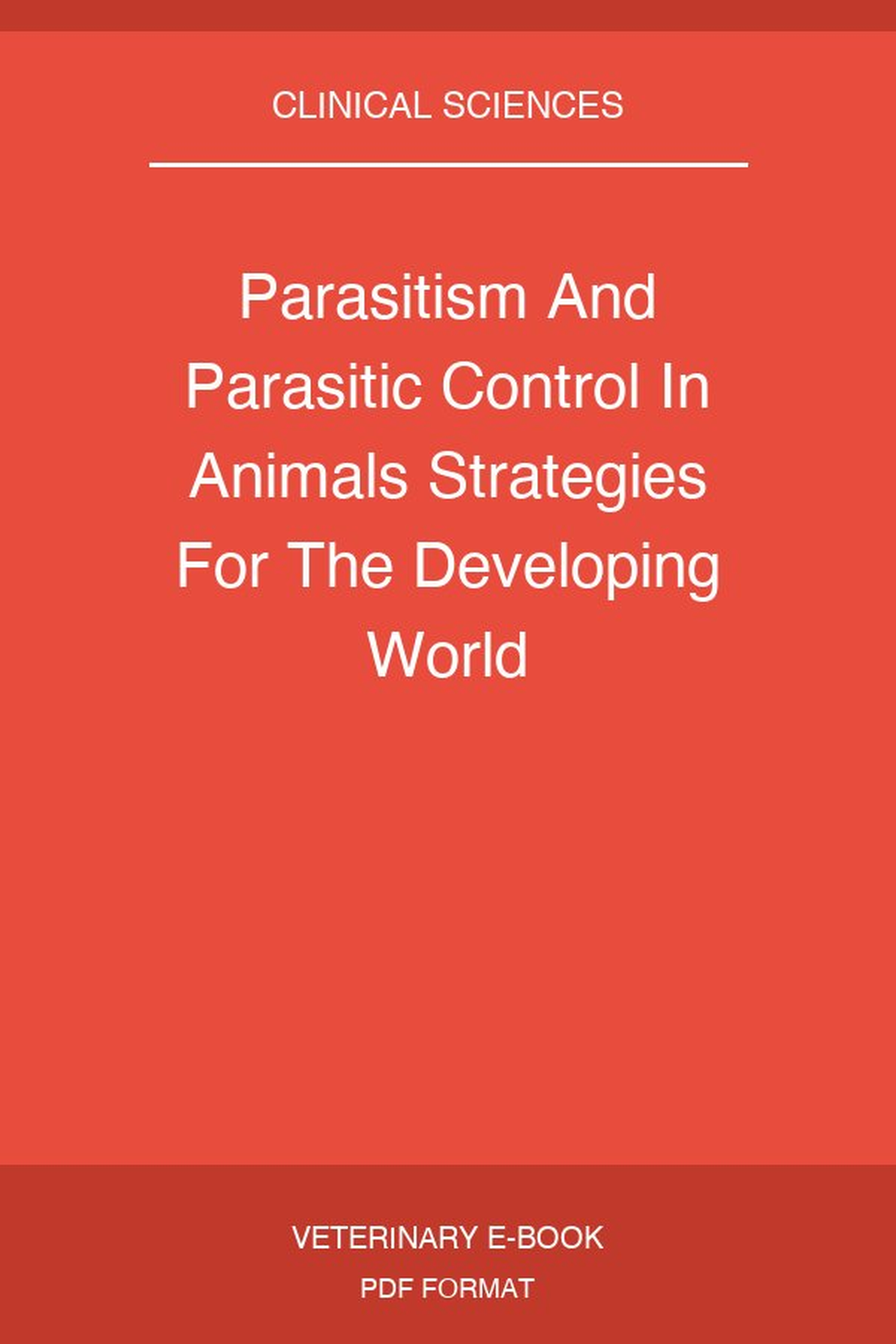 Parasitism And Parasitic Control In Animals Strategies For The Developing World
