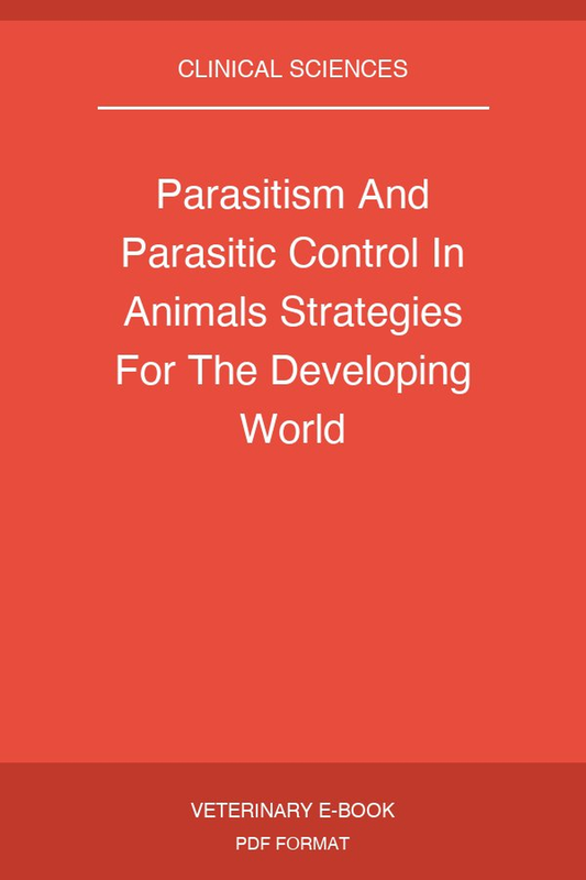 Parasitism And Parasitic Control In Animals Strategies For The Developing World