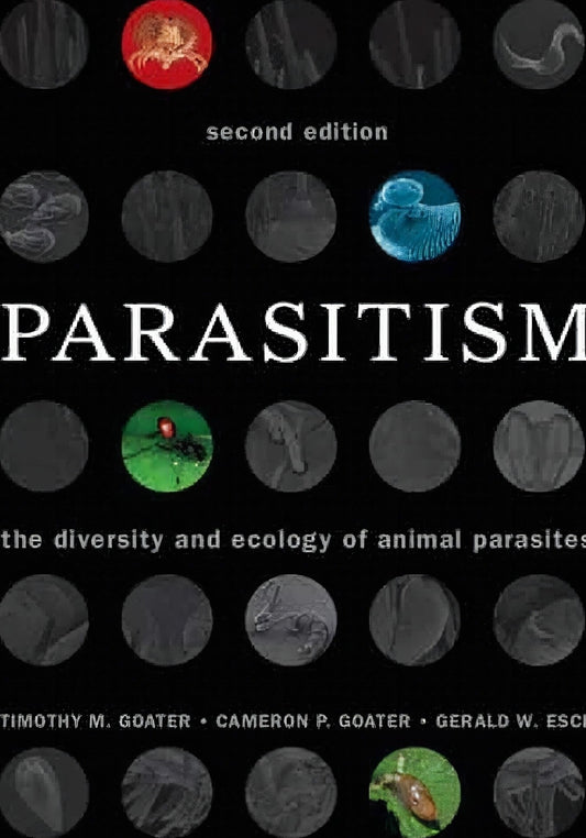 Parasitism The Diversity And Ecology Of Animal Parasites 2Nd Edition