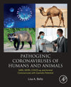 Pathogenic Coronaviruses of Humans and Animals; SARS, MERS, COVID-19, and Animal Coronaviruses with