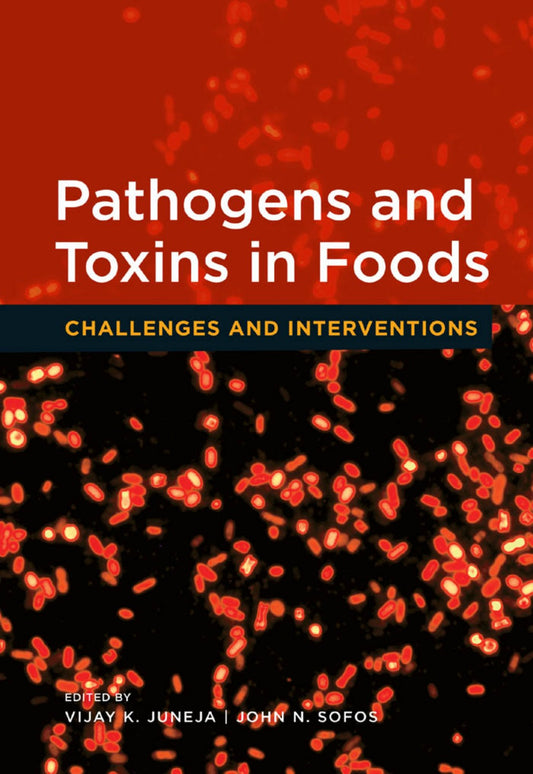 Pathogens And Toxins In Food Challenges And Interventions