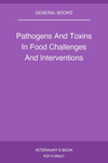 Pathogens And Toxins In Food Challenges And Interventions