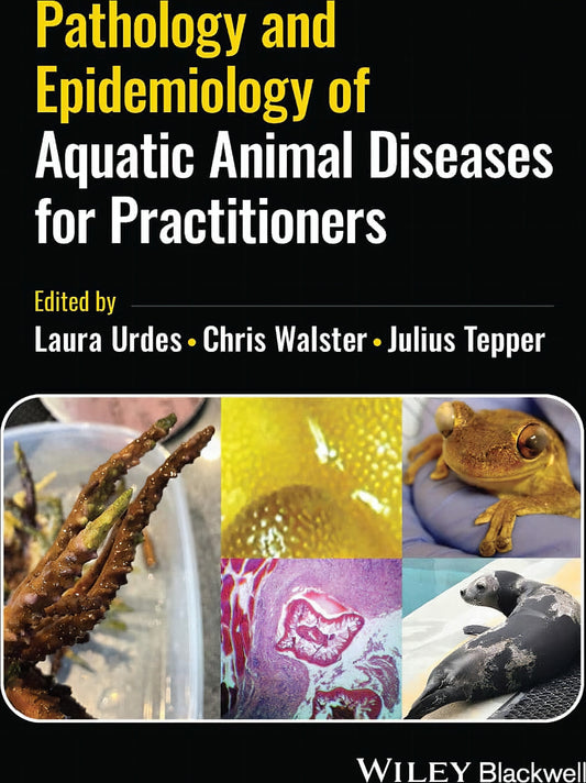 Pathology And Epidemiology Of Aquatic Animal Diseases For Practitioners