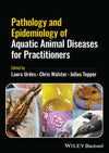 Pathology And Epidemiology Of Aquatic Animal Diseases For Practitioners