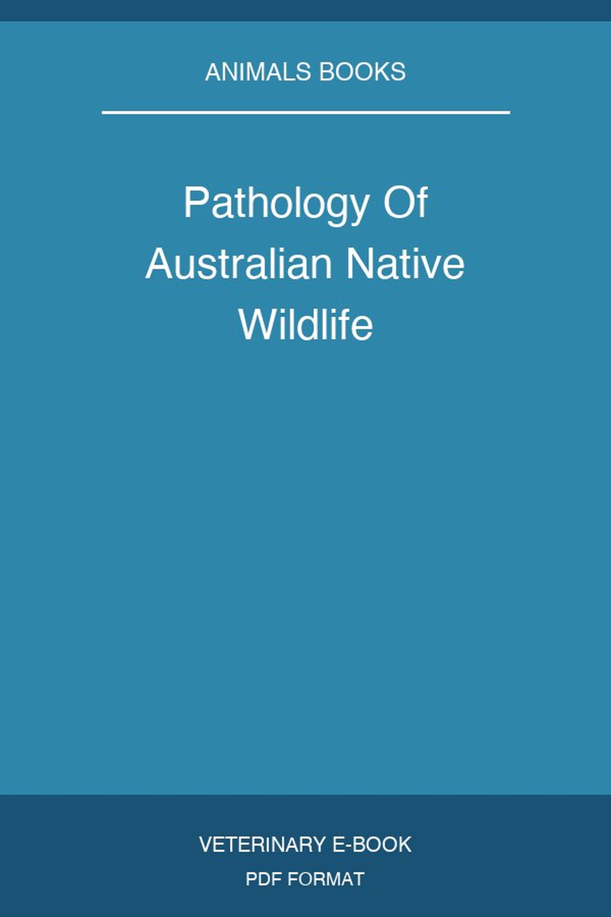Pathology Of Australian Native Wildlife