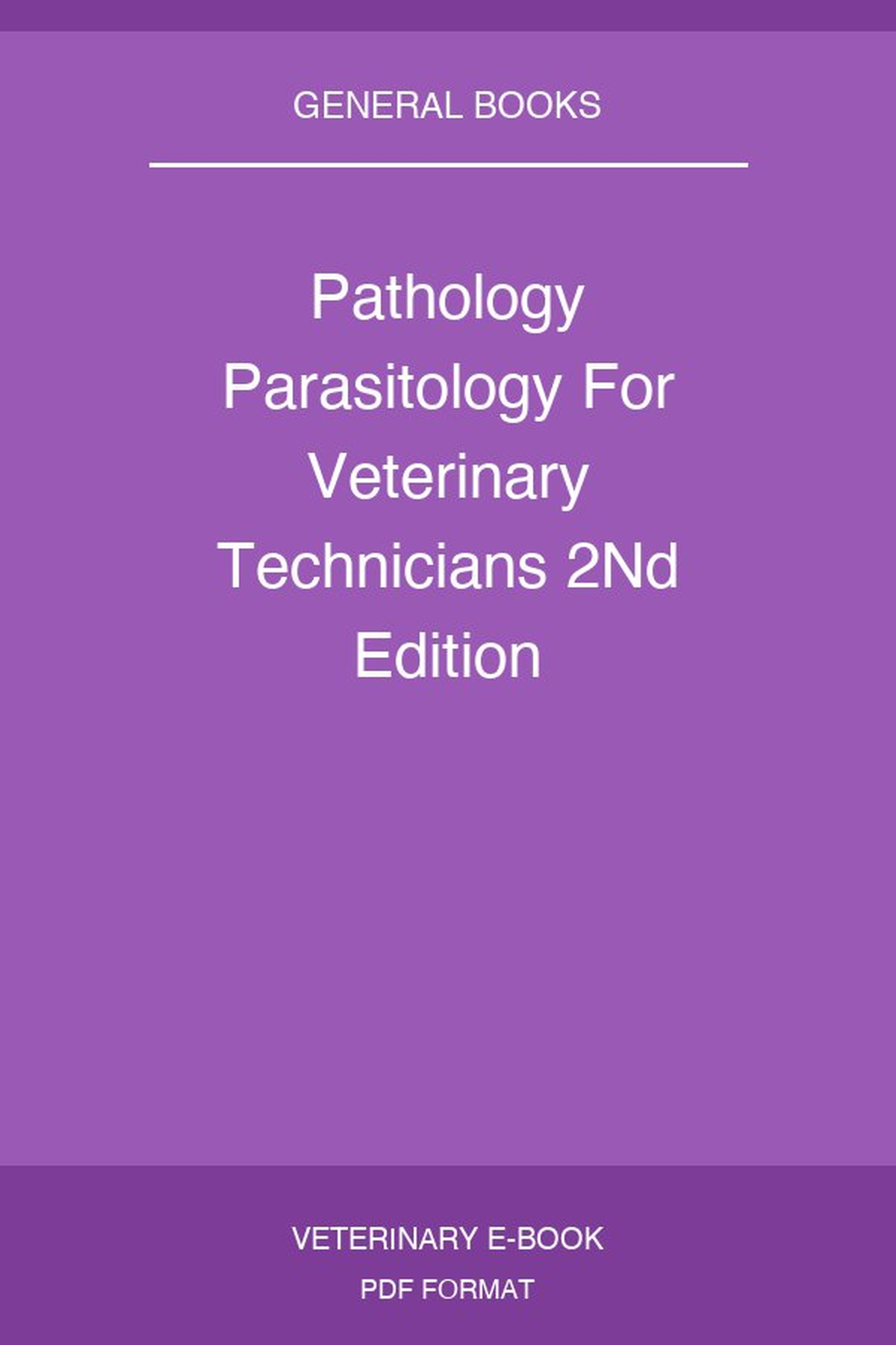 Pathology Parasitology For Veterinary Technicians 2nd Edition
