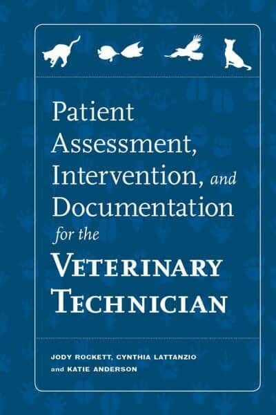 Patient Assessment Intervention And Documentation For The Veterinary Technician