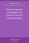 Pavlovs Dogs And Schrodingers Cat Scenes From The Living Laboratory
