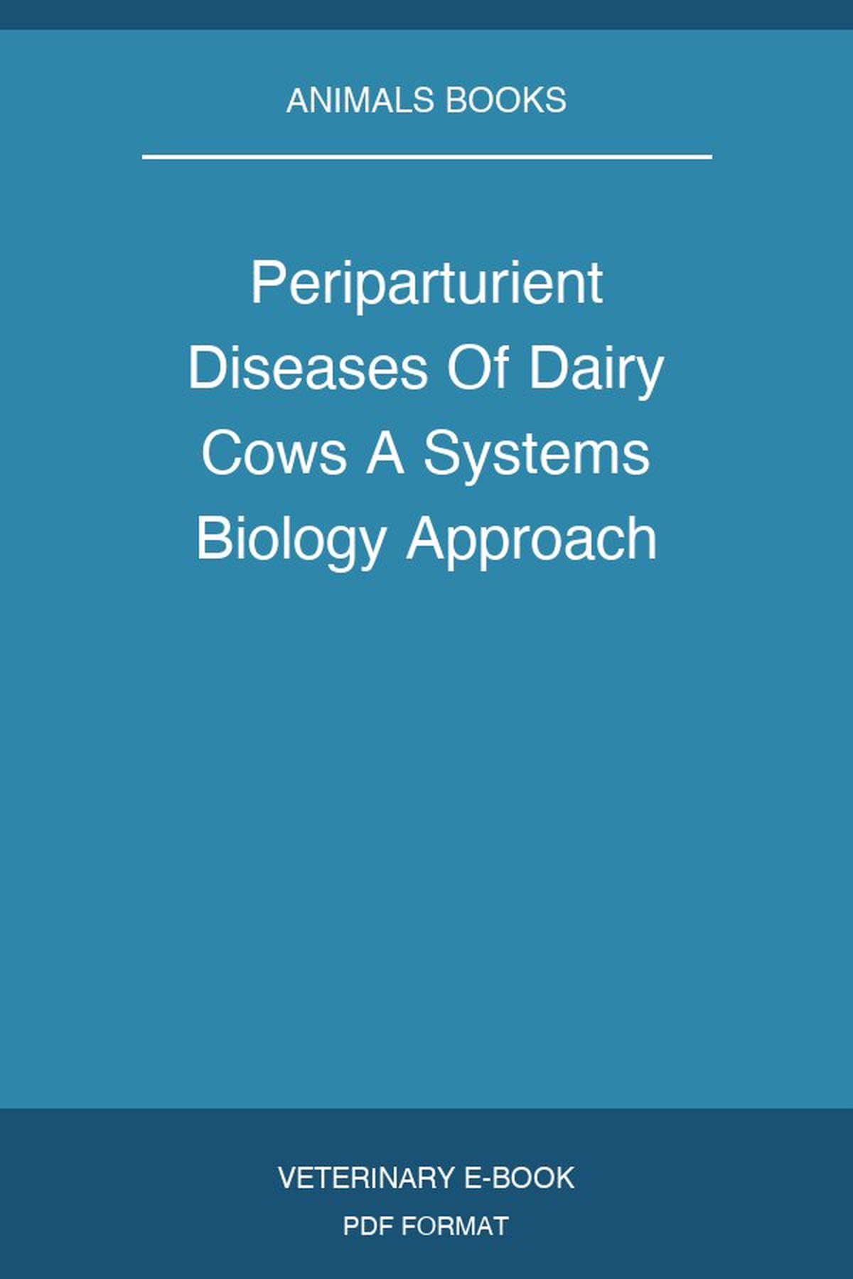 Periparturient Diseases Of Dairy Cows A Systems Biology Approach