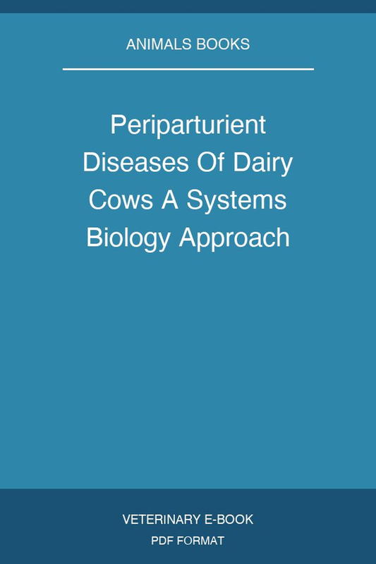 Periparturient Diseases Of Dairy Cows A Systems Biology Approach