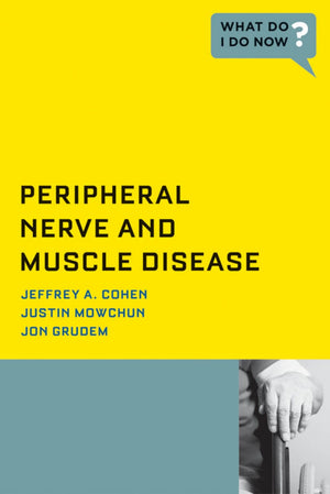 Peripheral Nerve and Muscle Disease What Do I Do Now