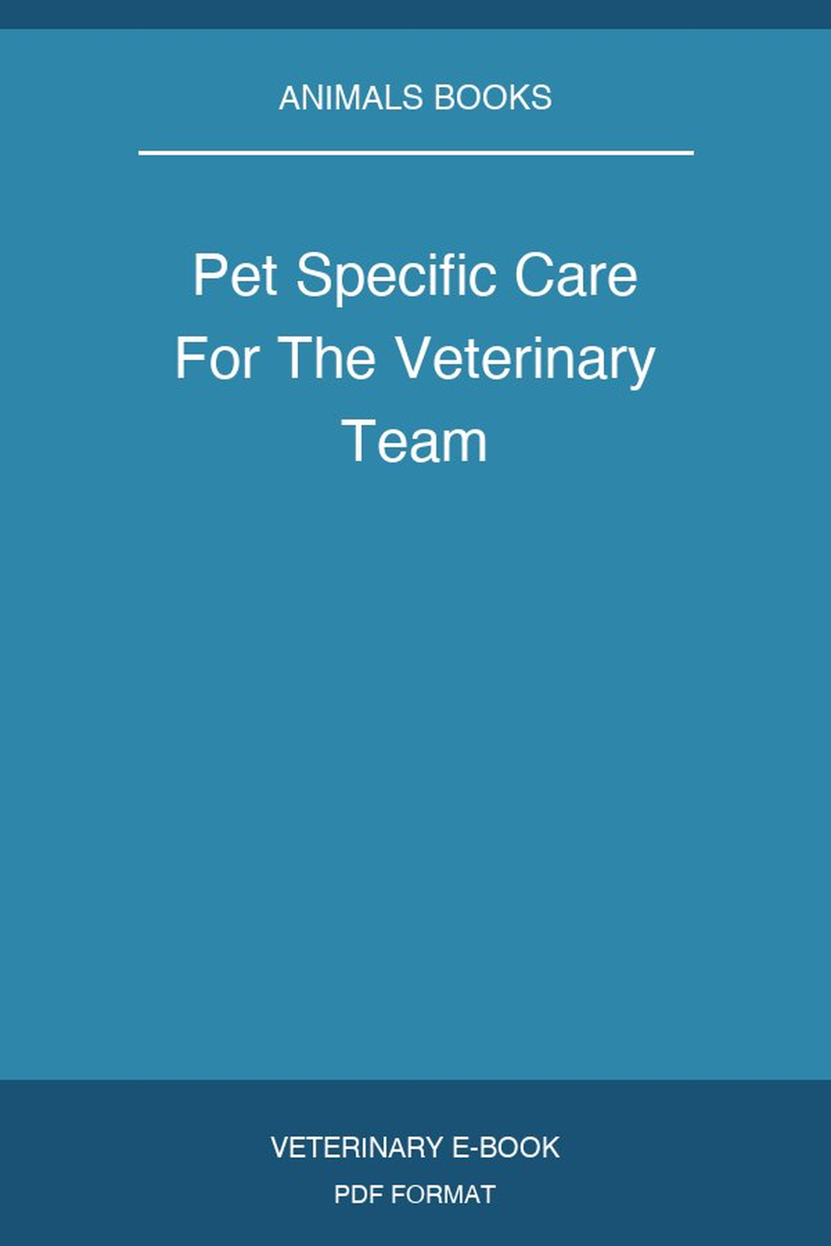 Pet Specific Care For The Veterinary Team