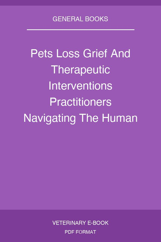 Pets Loss Grief And Therapeutic Interventions Practitioners Navigating The Human Animal Bond
