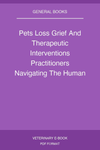Pets Loss Grief And Therapeutic Interventions Practitioners Navigating The Human Animal Bond
