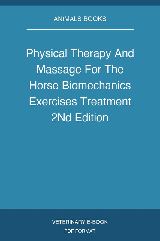 Physical Therapy And Massage For The Horse Biomechanics Exercises Treatment 2nd Edition
