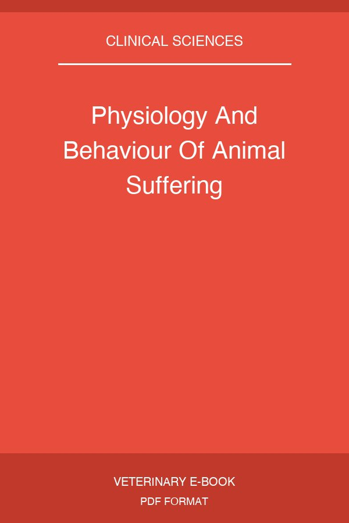 Physiology And Behaviour Of Animal Suffering