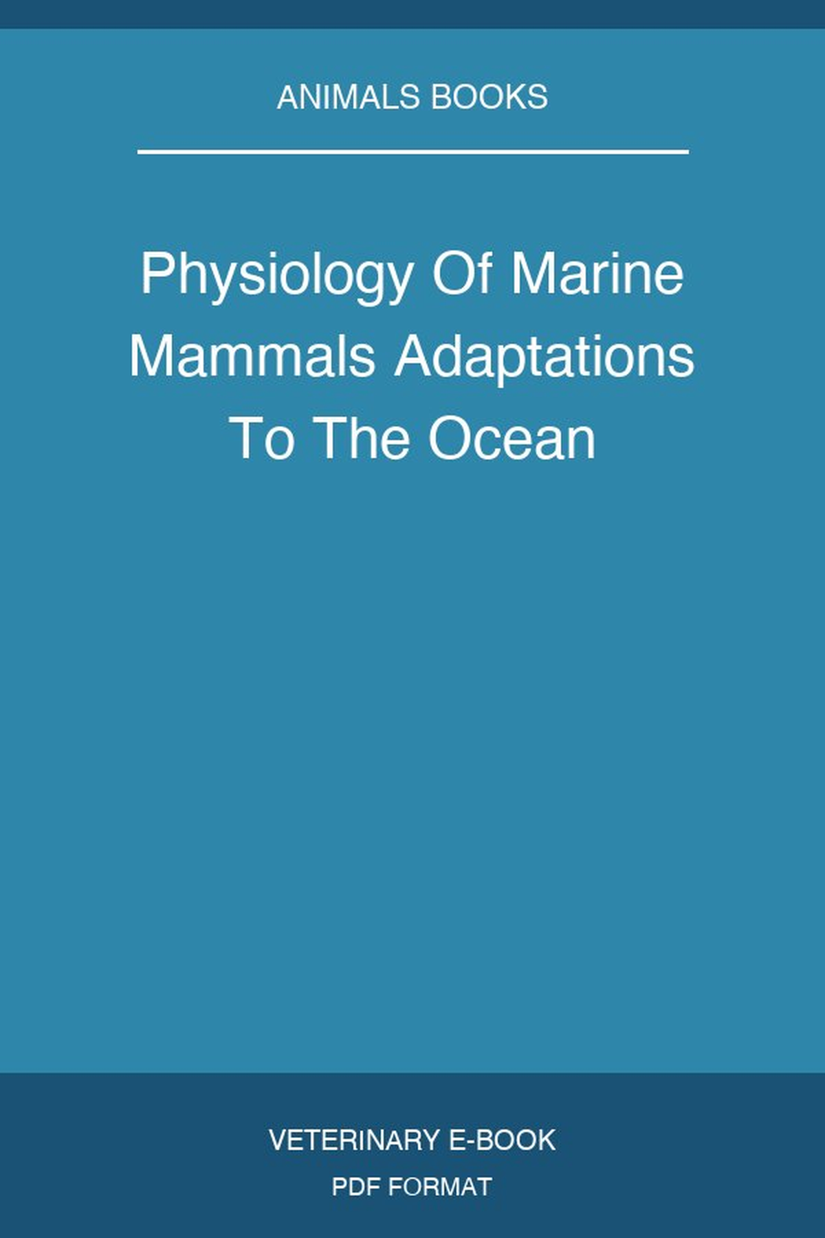 Physiology Of Marine Mammals Adaptations To The Ocean