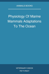 Physiology Of Marine Mammals Adaptations To The Ocean