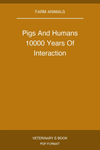 Pigs And Humans 10000 Years Of Interaction