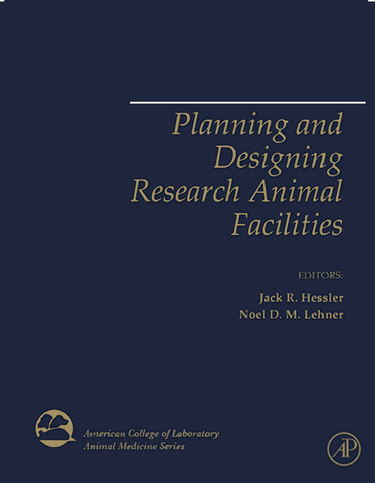 Planning And Designing Research Animal Facilities