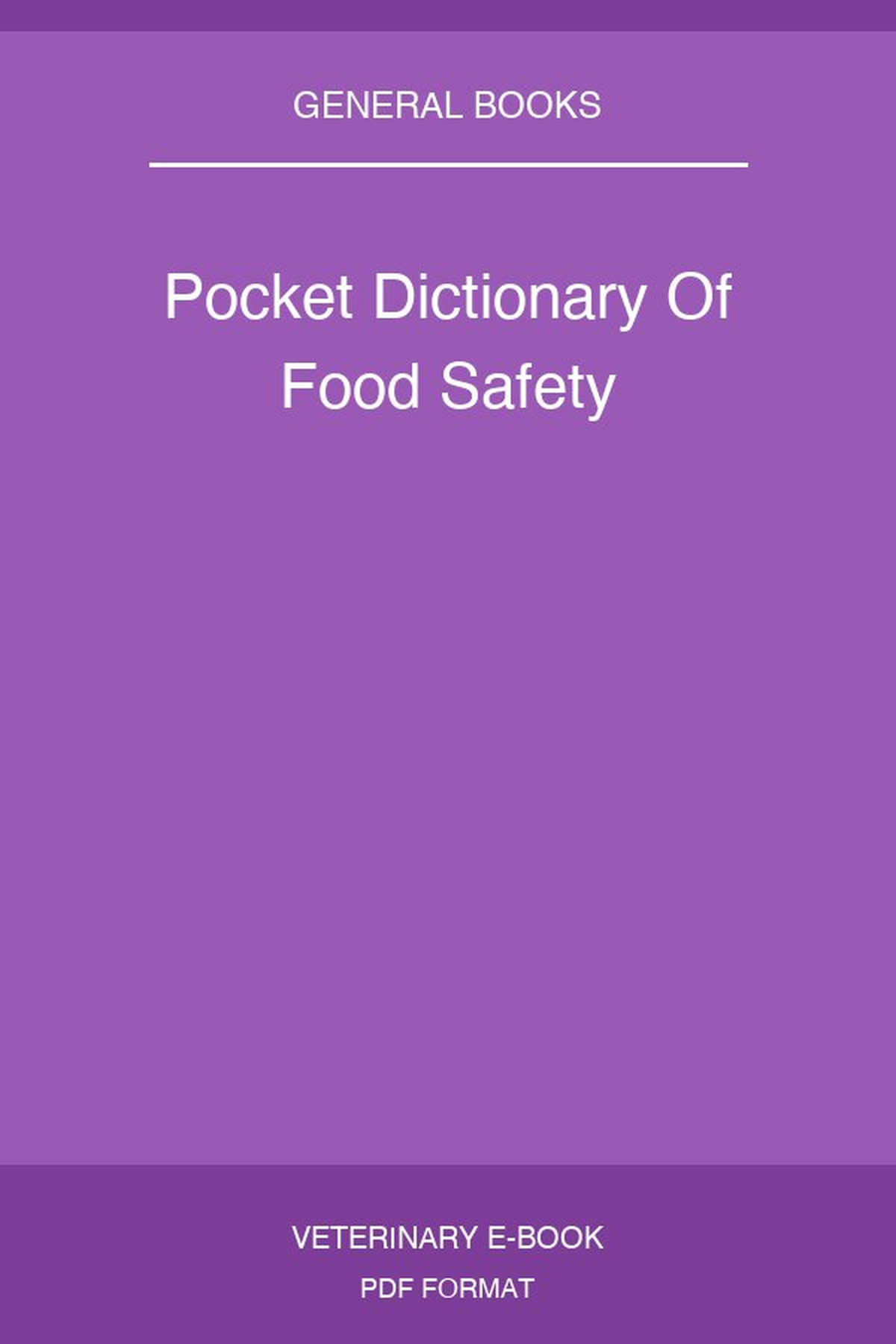 Pocket Dictionary Of Food Safety
