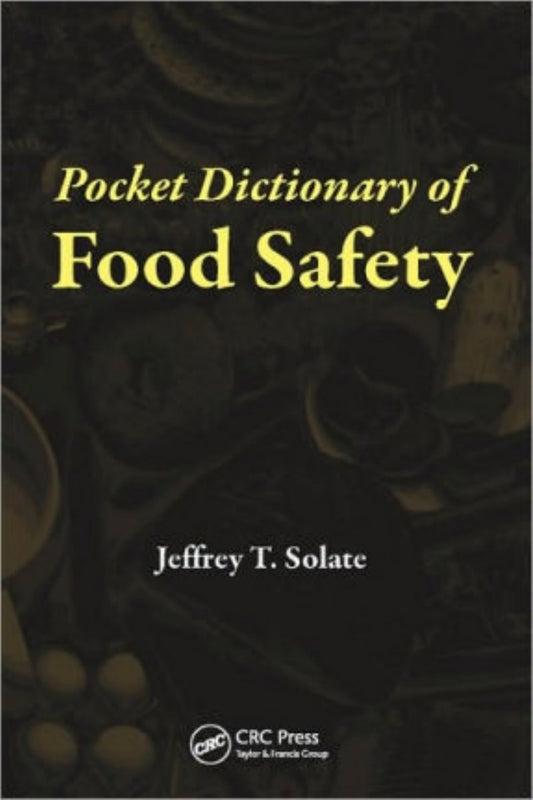Pocket Dictionary Of Food Safety