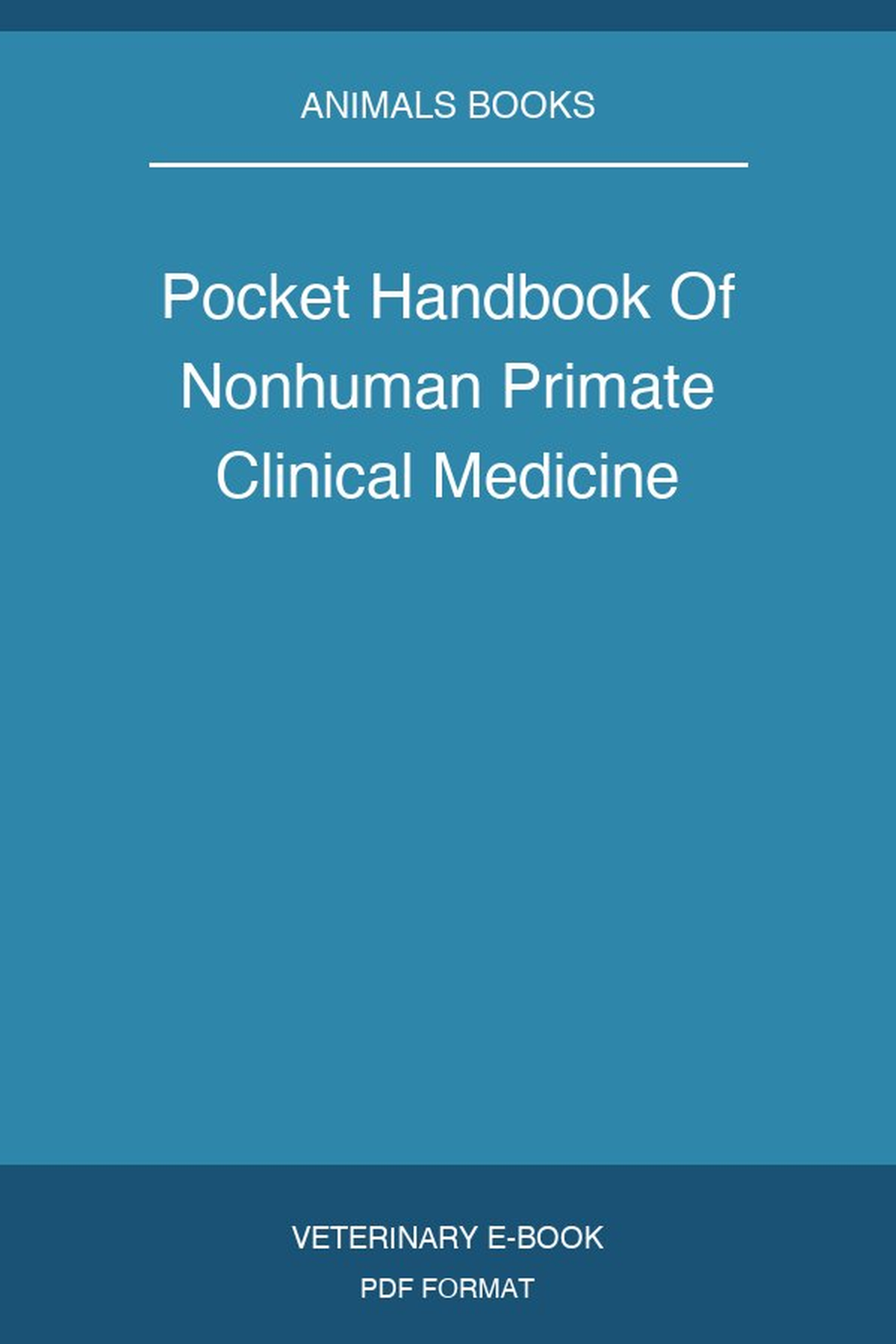 Pocket Handbook Of Nonhuman Primate Clinical Medicine