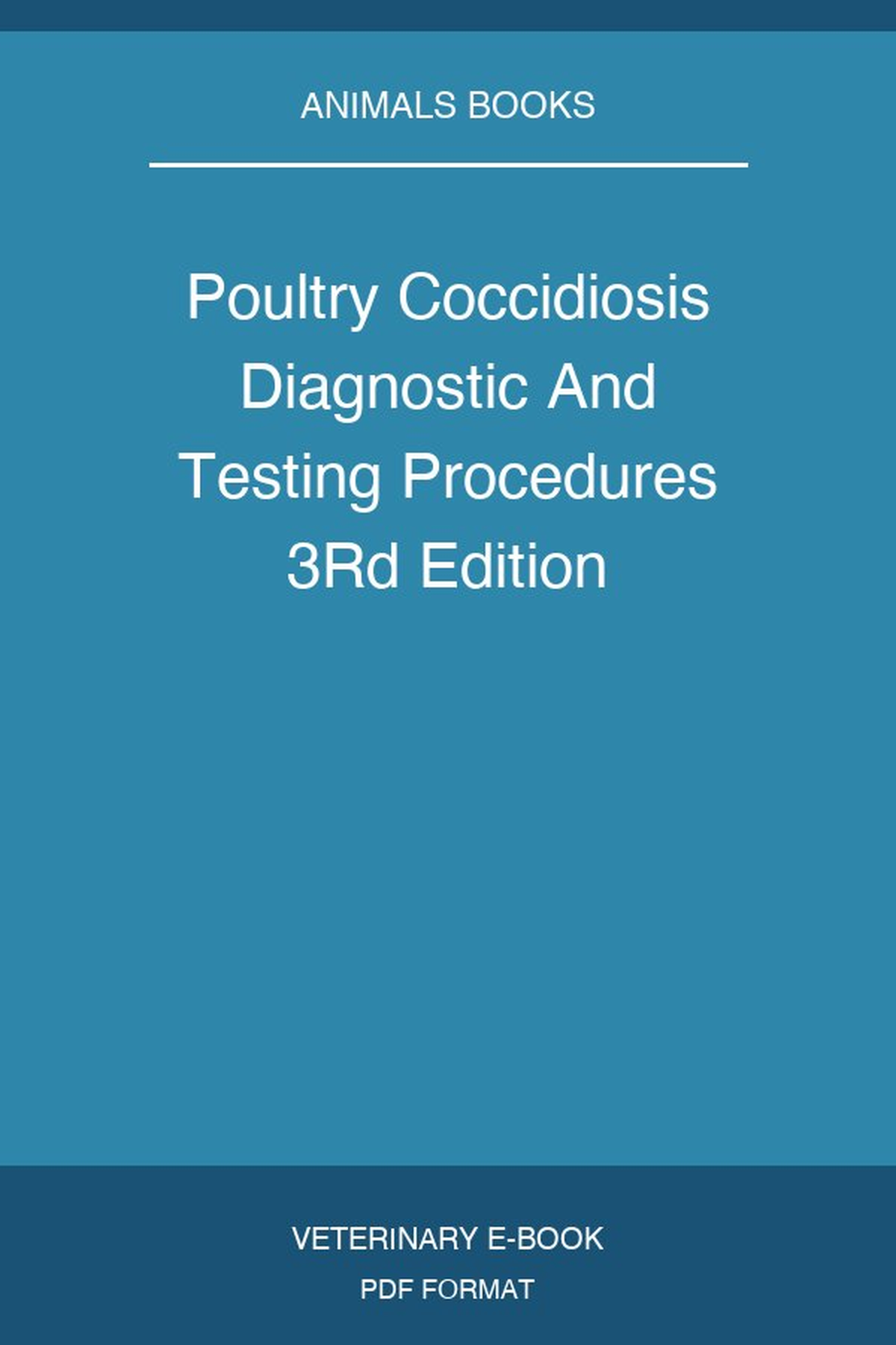 Poultry Coccidiosis Diagnostic And Testing Procedures 3Rd Edition